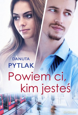 Powiem ci kim jesteś - Danuta Pytlak [KSIĄŻKA]