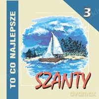 To co najlepsze cz.3 - szanty [CD]
