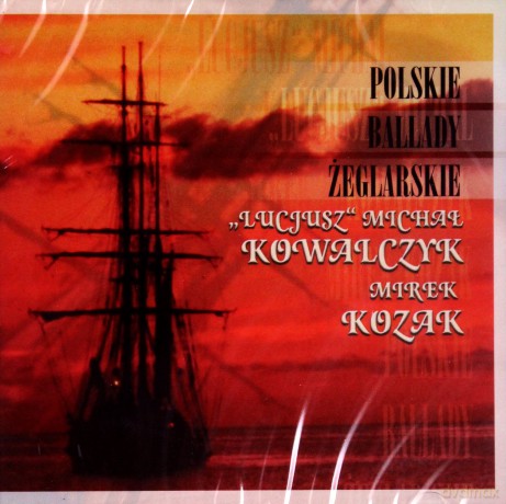Michał Lucjusz Kowalczyk: Polskie Ballady Żeglarskie [CD]