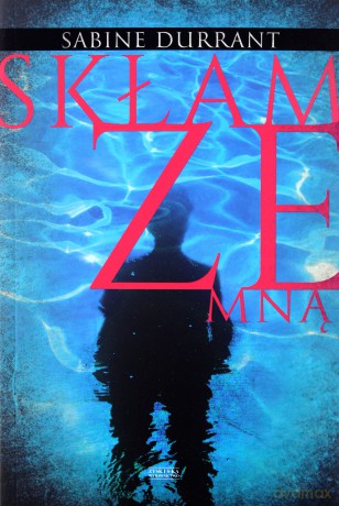 Skłam ze mną - Sabine Durrant [KSIĄŻKA]