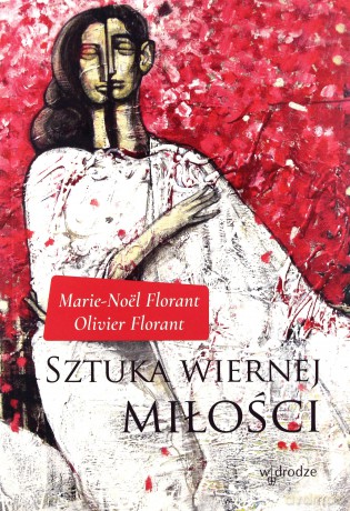 Sztuka wiernej miłości - Marie-Noel Florant [KSIĄŻKA]