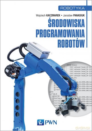 Środowiska programowania robotów - Wojciech Kaczmarek [KSIĄŻKA]