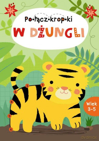 W dżungli. Połącz kropki [KSIĄŻKA]