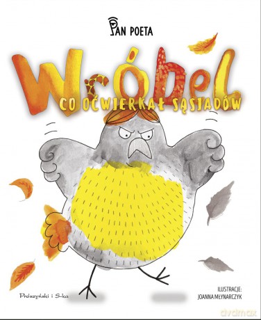 Wróbel co oćwierkał sąsiadów - Pan Poeta [KSIĄŻKA]