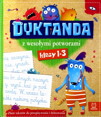 Zbiór dyktand z wesołymi potworkami Klasy 1-3 [KSIĄŻKA]
