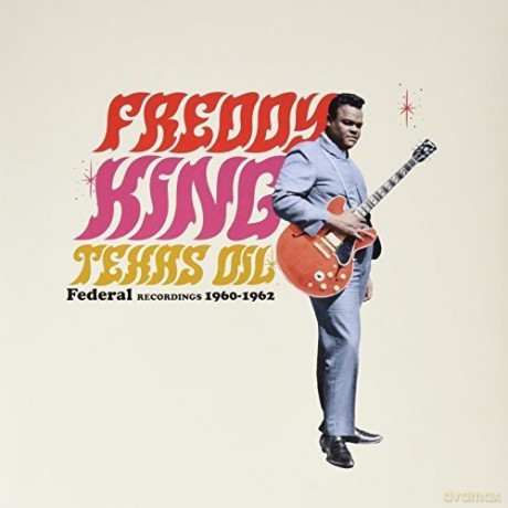 Freddy King: Texas Oil - Federal Recordings 1960-1962 [Winyl]