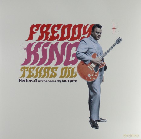 Freddy King: Texas Oil - Federal Recordings 1960-1962 [Winyl]