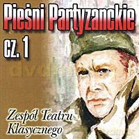Zespół Teatru Klasycznego: Pieśni partyzanckie cz. 1 [CD]