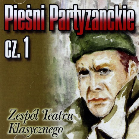Zespół Teatru Klasycznego: Pieśni partyzanckie cz. 1 [CD]