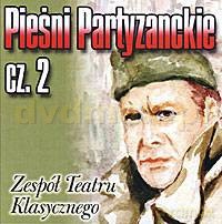 Zespół Teatru Klasycznego: Pieśni partyzanckie cz. 2 [CD]