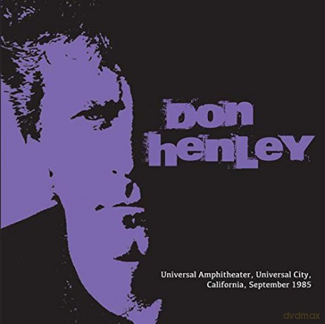 Don Henley: Universal Amphitheater Universal City California September 1985 [CD]