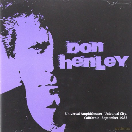 Don Henley: Universal Amphitheater Universal City California September 1985 [CD]