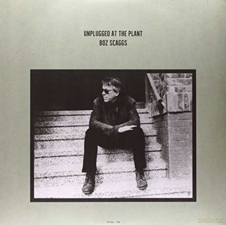 Boz Scaggs: Unplugged At The Plant [Winyl]