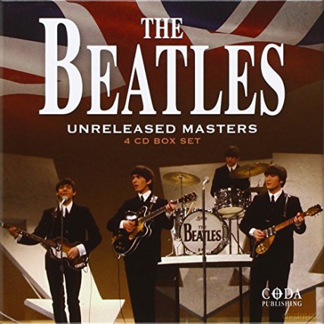 The Beatles: Unreleased Masters [4CD]