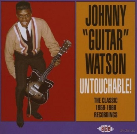 Johnny Guitar Watson: Untouchable - The Classic 1959-1966 [CD]