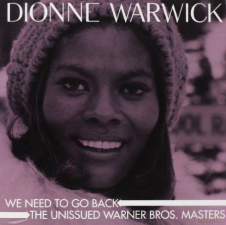 Dionne Warwick: We Need To Go Back (The Unissued Warner Bros. Masters) [CD]