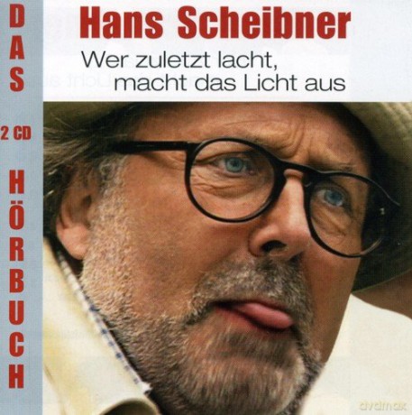 Hans Scheibner: Wer Zuletzt Lacht [CD]