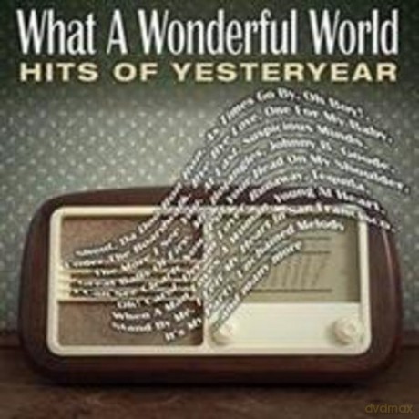 What A Wonderful World: The Hits Of Yesteryear [2CD]