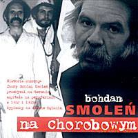 Bohdan Smoleń: Na chorobowym [CD]