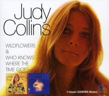 Judy Collins: Wildflowers / Who Knows Where The Time [CD]