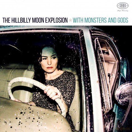 Hillbilly Moon Explosion: With Monsters And Gods [CD]