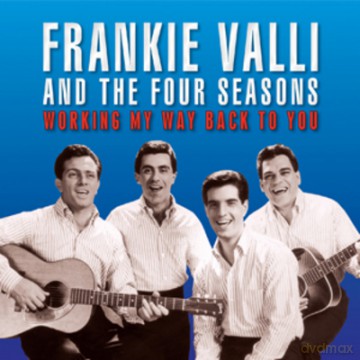 Frankie Valli & The Four Seasons: Working My Way Back To You [2CD]
