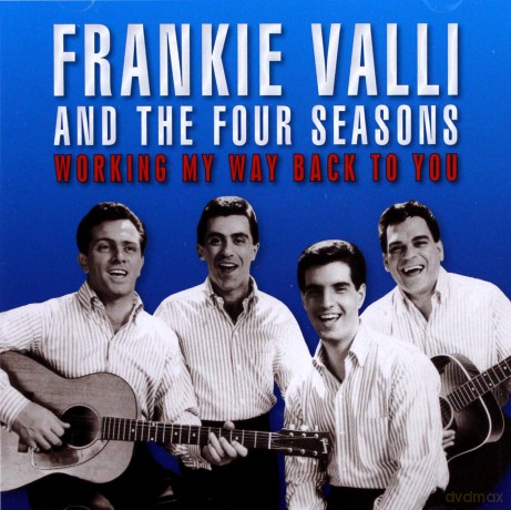 Frankie Valli & The Four Seasons: Working My Way Back To You [2CD]