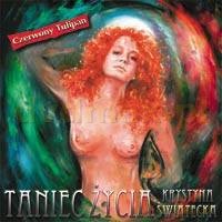 Czerwony Tulipan: Taniec życia Krystyna Świątecka [CD]
