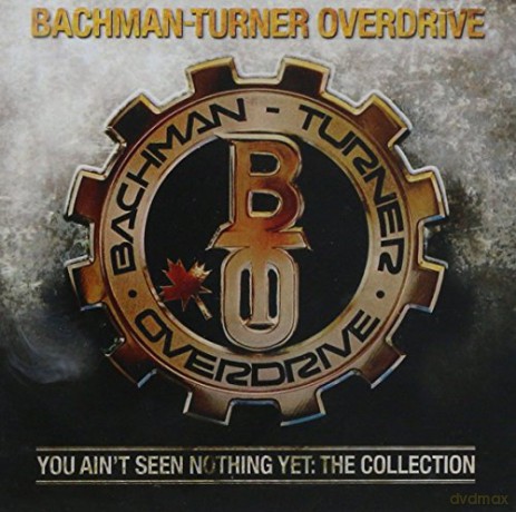 Bachman-Turner Overdrive: You Aint Seen Nothing Yet [CD]