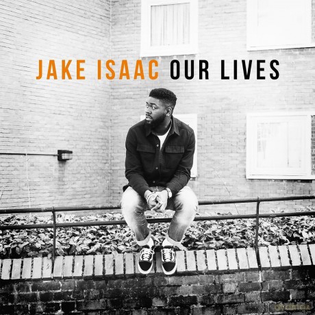 Jake Isaac: Our Lives [CD]