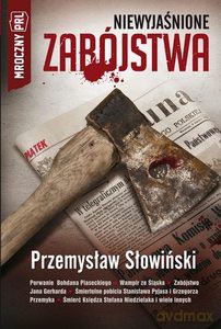 Niewyjaśnione zabójstwa - Przemysław Słowiński [KSIĄŻKA]