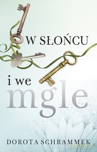 W Słońcu i we mgle - Dorota Schrammek [KSIĄŻKA]