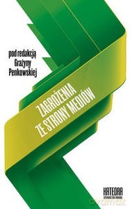 Zagrożenia ze strony mediów [KSIĄŻKA]