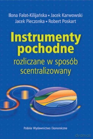 Instrumenty pochodne. Rozliczane w sposób scentralizowany [KSIĄŻKA]