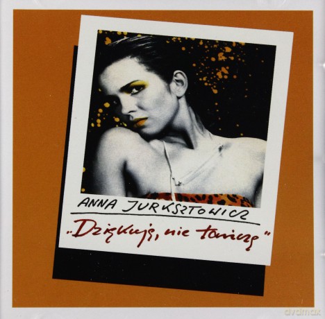 Anna Jurksztowicz: Dziękuję nie tańczę [CD]