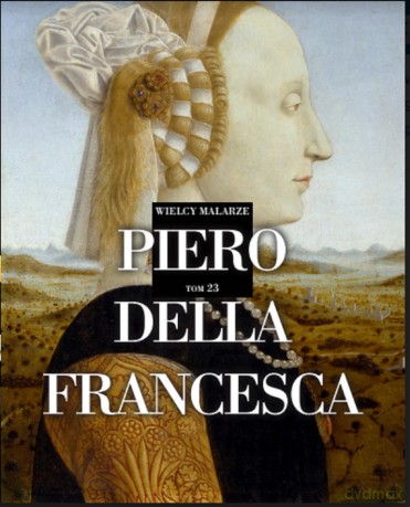 Piero Della Fransceso. Wielcy malarze (Tom 23) [KSIĄŻKA]