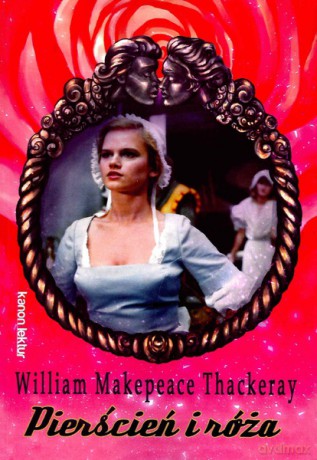 Pierścień i róża - William Makepeace Thackeray [KSIĄŻKA]