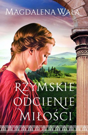 Rzymskie odcienie miłości - Magdalena Wala [KSIĄŻKA]
