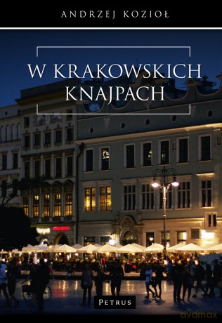 W krakowskich knajpach - Andrzej Kozioł [KSIĄŻKA]