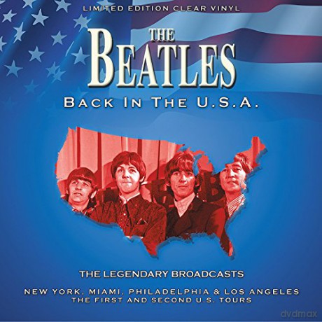 The Beatles: Back In The U.S.A - The Legendary Broadcasts (Clear) [Winyl]