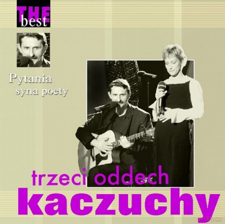 Trzeci Oddech Kaczuchy: The Best - Pytania Syna Poety [CD]