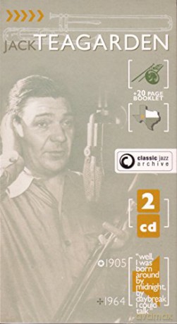 Jack Teagarden: Classic Jazz Archive [2CD]