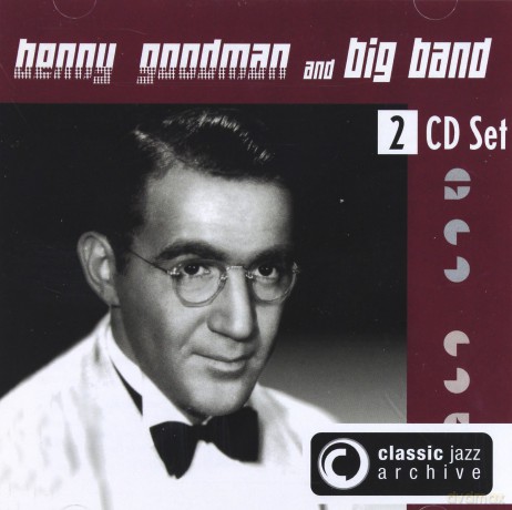 Benny Goodman Big Band: Classic Jazz Archive [2CD]