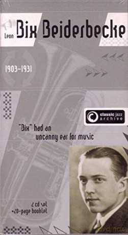 Bix Beiderbecke: Classic Jazz Archive [2CD]
