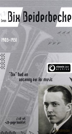 Bix Beiderbecke: Classic Jazz Archive [2CD]