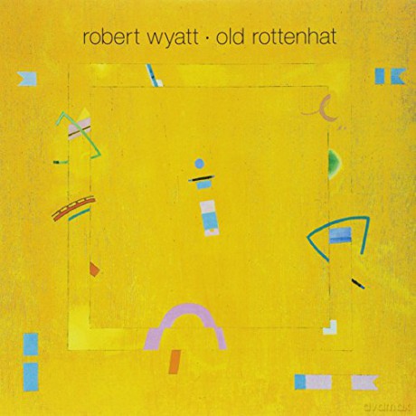 Robert Wyatt: Old Rottenhat [Winyl]