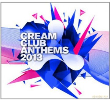 Cream Club Anthems 2013 [3CD]