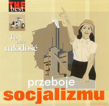 The Best - To idzie młodość - przeboje socjalizmu [CD]