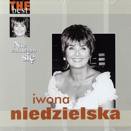Iwona Niedzielska: The Best - Nie Zakocham Się  [CD]