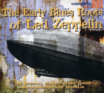 Early Blues Roots Of Led Zeppelin [CD]